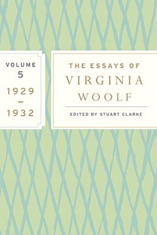 The Essays of Virginia Woolf, Volume 5: 1929-1932