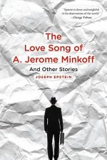 The Love Song of A. Jerome Minkoff: And Other Stories