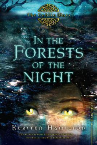 In the Forests of the Night: The Goblin Wars, Book Two