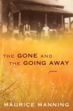 The Gone and the Going Away