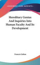 Hereditary Genius And Inquiries Into Human Faculty And Its Development
