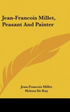 Jean-Francois Millet, Peasant And Painter