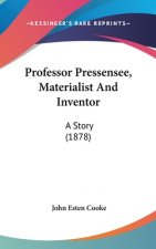Professor Pressensee, Materialist And Inventor