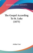 The Gospel According To St. Luke (1875)