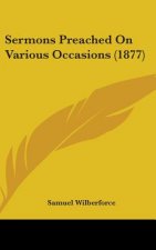 Sermons Preached On Various Occasions (1877)