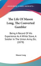 The Life Of Mason Long, The Converted Gambler