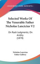 Selected Works Of The Venerable Father Nicholas Lancicius V2