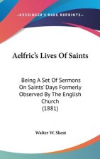 Aelfric's Lives Of Saints