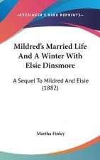Mildred's Married Life And A Winter With Elsie Dinsmore