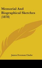 Memorial And Biographical Sketches (1878)