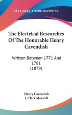 The Electrical Researches Of The Honorable Henry Cavendish