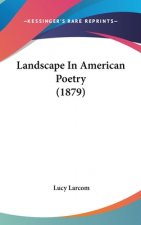 Landscape In American Poetry (1879)
