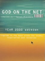 God on the Net: Year 2000 Edition: A Guide to the Best Sites for Study, Inspiration and Resources