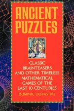 Ancient Puzzles: Classic Brainteasers and Other Timeless Mathematical Games of the Last Ten Centuries