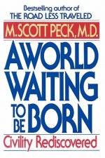 A World Waiting to Be Born: Civility Rediscovered