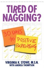 Tired of Nagging?: 30 Days to Positive Parenting