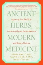 Ancient Herbs, Modern Medicine: Improving Your Health by Combining Chinese Herbal Medicine and Western Medicine