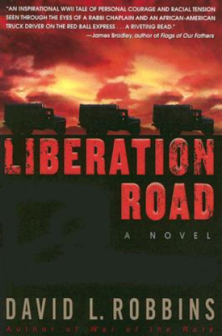 Liberation Road: A Novel of World War II and the Red Ball Express