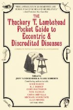 The Thackery T. Lambshead Pocket Guide to Eccentric & Discredited Diseases
