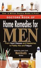 The Doctors Book of Home Remedies for Men: From Heart Disease and Headaches to Flabby ABS and Fatigue