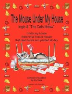 Mouse Under My House - Ingle & The Cats Meow