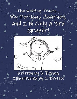 Writing Traits...My Perilous Journey, and I'm Only A 3rd Grader!