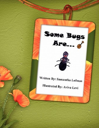 Some Bugs Are...