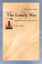 The Lonely Way: Selected Essays and Letters, Volume 1