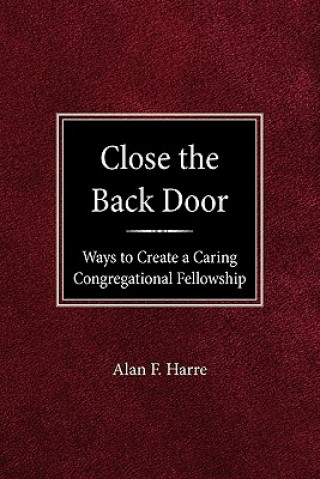 Close the Back Door: Ways to Create a Caring Congregational Fellowship