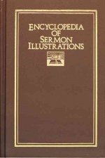 Encyclopedia of Sermon Illustrations