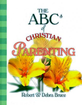 The ABCs of Christian Parenting