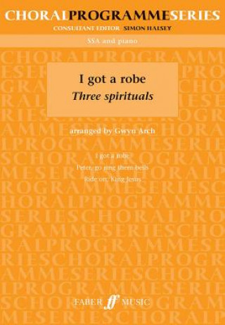 I Got A Robe Three Spirituals