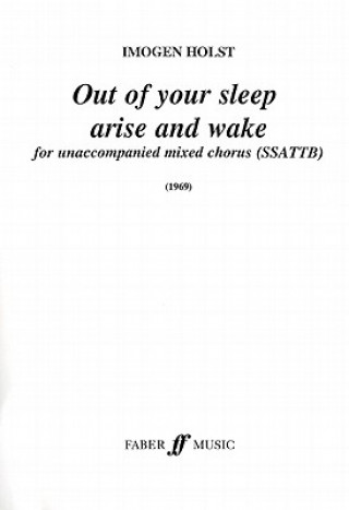 Out of Your Sleep Arise and Wake for Unaccompanied Mixed Chorus (SSATTB)