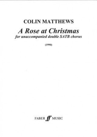 A Rose at Christmas: For Unaccompanied Double SATB Chorus (1990)