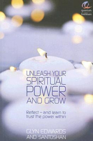 Unleash Your Spiritual Power and Grow: Reflect - And Learn to Trust the Power Within