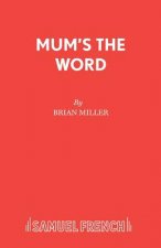Mum's the Word