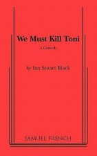 We Must Kill Toni
