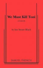 We Must Kill Toni