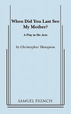 When Did You Last See My Mother?