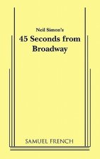 45 SECONDS FROM BROADWAY