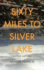 SIXTY MILES TO SILVER LAKE