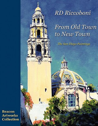 RD Riccoboni - From Old Town to New Town, San Diego Paintings