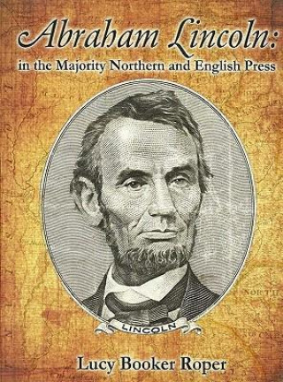 Abraham Lincoln in the Conservative Northern and English Press