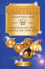 Maffilu, Chapter One: Maffilu in the Castle of the Bees