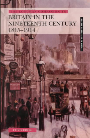 The Longman Companion to Britain in the Nineteenth Century 1815-1914