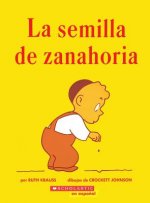 La Semilla de Zanahoria: (Spanish Language Edition of the Carrot Seed)