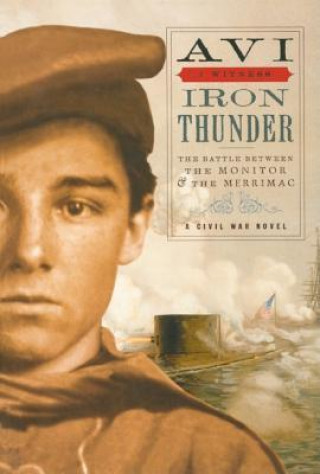 Iron Thunder: The Battle Between the Monitor & the Merrimac: A Civil War Novel