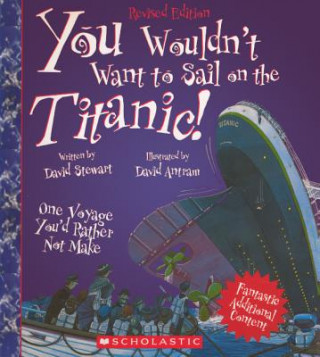 You Wouldn't Want to Sail on the Titanic One Voyage You'd Rathernot Make