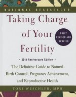 Taking Charge of Your Fertility: The Definitive Guide to Natural Birth Control, Pregnancy Achievement, and Reproductive Health; 20th Anniversary Editi