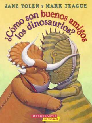 Como Son Buenos Amigos Los Dinosaurios? (How Do Dinosaurs Stay Friends?)